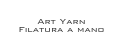 Art Yarn
Filatura a mano