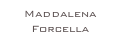 Maddalena 
Forcella